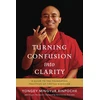 KNYGA Rinpoche Yongey Mingyur Turning Confusion into Clarity