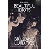 KNYGA Rob Baker Beautiful Idiots and Brilliant Lunatics