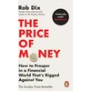 KNYGA Rob Dix Price of Money, How to Prosper in a Financial World That’s Rigged Against You