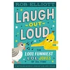 KNYGA Rob Elliott Laugh-Out-Loud: The 1,001 Funniest LOL Jokes of All Time