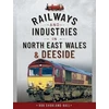 KNYGA Rob Shorland Ball Railways and Industries in North East Wales and Deeside