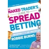 KNYGA Robbie Burns Naked Trader's Guide to Spread Betting (Second Edition)