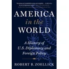 KNYGA Robert B Zoellick America in the World