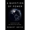 KNYGA Robert Bryce A Question of Power