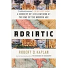 KNYGA Robert D Kaplan Adriatic