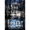 KNYGA Robert Dugoni In the Clearing