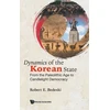 KNYGA Robert E Bedeski Dynamics Of The Korean State: From The Paleolithic Age To Candlelight Democracy
