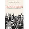 KNYGA Robert Gellately Hitler's True Believers