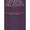 KNYGA Robert Geroch General Relativity from A to B