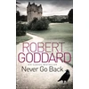 KNYGA Robert Goddard Never Go Back