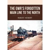 KNYGA Robert Hendry GWR's Forgotten Main Line to the North
