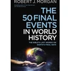 KNYGA Robert J Morgan 50 Final Events in World History