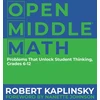 KNYGA Robert Kaplinsky Open Middle Math, Problems That Unlock Student Thinking, 6-12