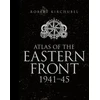 KNYGA Robert Kirchubel Atlas of the Eastern Front