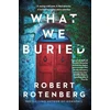 KNYGA Robert Rotenberg What We Buried