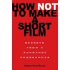 KNYGA Roberta Marie Munroe How Not to Make a Short Film