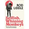 KNYGA Rod Liddle Selfish Whining Monkeys