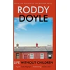 KNYGA Roddy Doyle Life Without Children