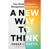 KNYGA Roger L Martin New Way to Think, Your Guide to Superior Management Effectiveness