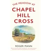 KNYGA Roger Mann Meadow at Chapel Hill Cross