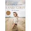 KNYGA Roland Moore Land Girls: The Promise
