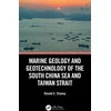 KNYGA Ronald C Chaney Marine Geology and Geotechnology of the South China Sea and Taiwan Strait