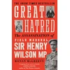KNYGA Ronan Mcgreevy Great Hatred, The Assassination of Field Marshal Sir Henry Wilson MP