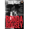 KNYGA Ronda Rousey Our Fight