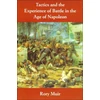 KNYGA Rory Muir Tactics and the Experience of Battle in the Age of Napoleon