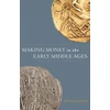 KNYGA Rory Naismith Making Money in the Early Middle Ages