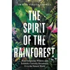 KNYGA Rosa Vasquez Espinoza Spirit of the Rainforest, How indigenous wisdom and scientific curiosity reconnects us to the natural world