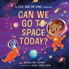 KNYGA Rosalind Spark Evie and Dr Dino: Can We Go to Space Today?