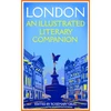 KNYGA Rosemary Gray London: An Illustrated Literary Companion