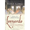 KNYGA Ross King Leonardo and the Last Supper
