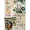 KNYGA Ross King Michelangelo And The Pope's Ceiling