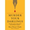 KNYGA Roy Peter Clark Murder Your Darlings
