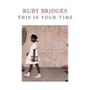 KNYGA Ruby Bridges This is Your Time