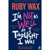 KNYGA Ruby Wax I’m Not as Well as I Thought I Was