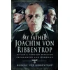 KNYGA Rudolf Von Ribbentrop My Father Joachim von Ribbentrop