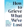 KNYGA Russ Harris How to Grieve What We've Lost