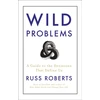 KNYGA Russ Roberts Wild Problems