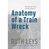 KNYGA Ruth Leys Anatomy of a Train Wreck