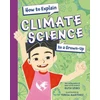 KNYGA Ruth Spiro How to Explain Climate Science to a Grown-Up