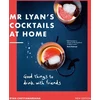 KNYGA Ryan Chetiyawardana Mr Lyan’s Cocktails at Home, Good Things to Drink with Friends
