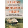 KNYGA S C Gwynne His Majesty's Airship