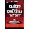KNYGA S D Tucker Saucer and the Swastika