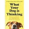 KNYGA Sabrina Cohen Hatton What Your Dog is Thinking, The Science Behind Your Dog's Behaviour and How to Improve It