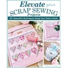 KNYGA Sallieann Harrison Elevate Your Scrap Sewing Projects