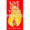 KNYGA Sally Anne Lomas Live Like Your Head's On Fire