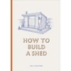 KNYGA Sally Coulthard How to Build a Shed
